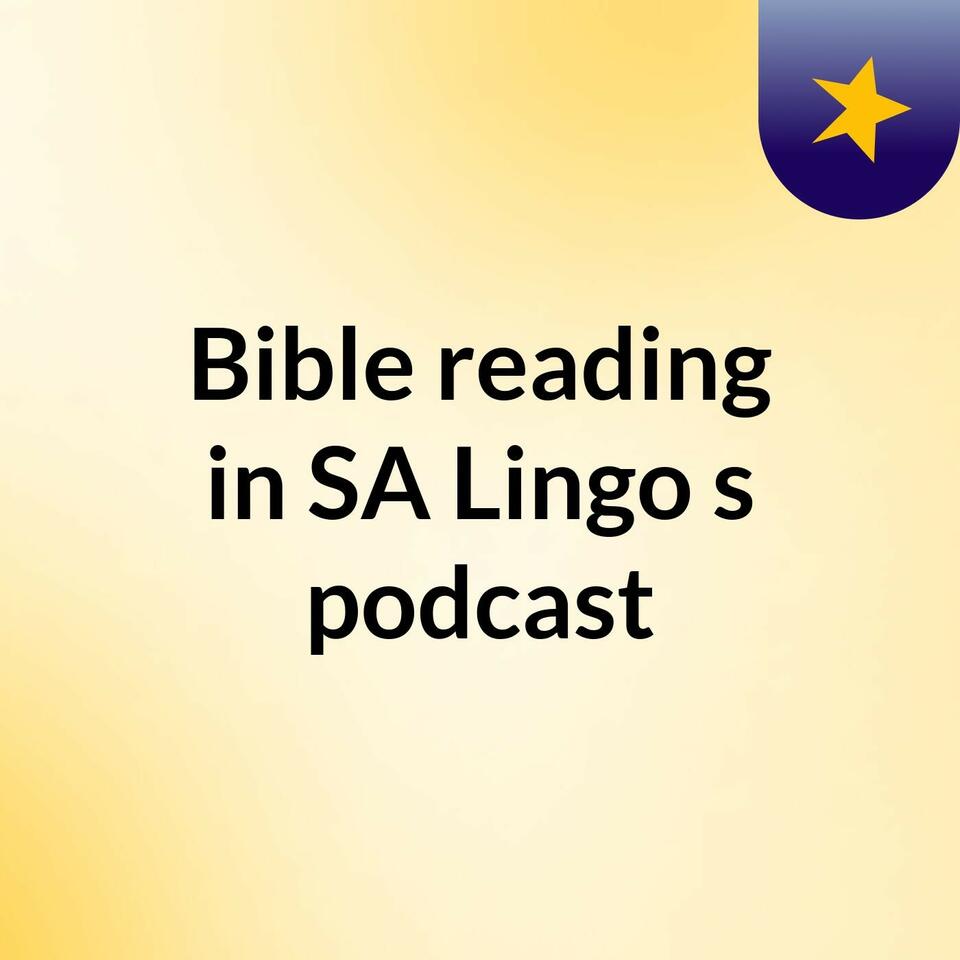 Bible reading in SA Lingo's podcast