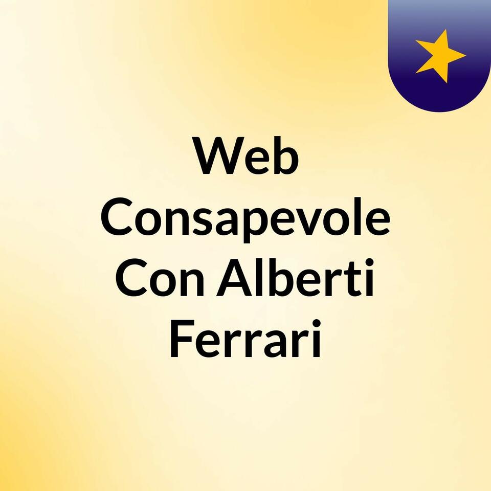 Web Consapevole Con Alberti Ferrari