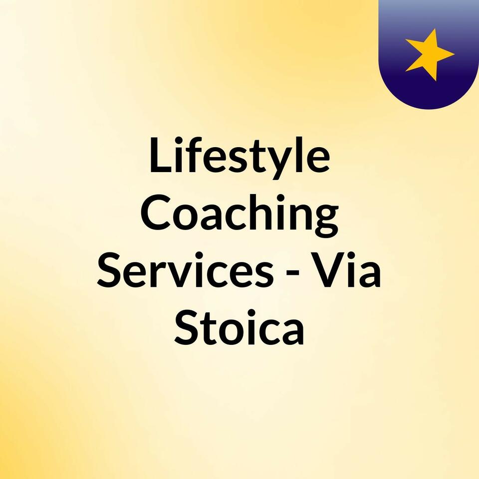 Lifestyle Coaching Services - Via Stoica