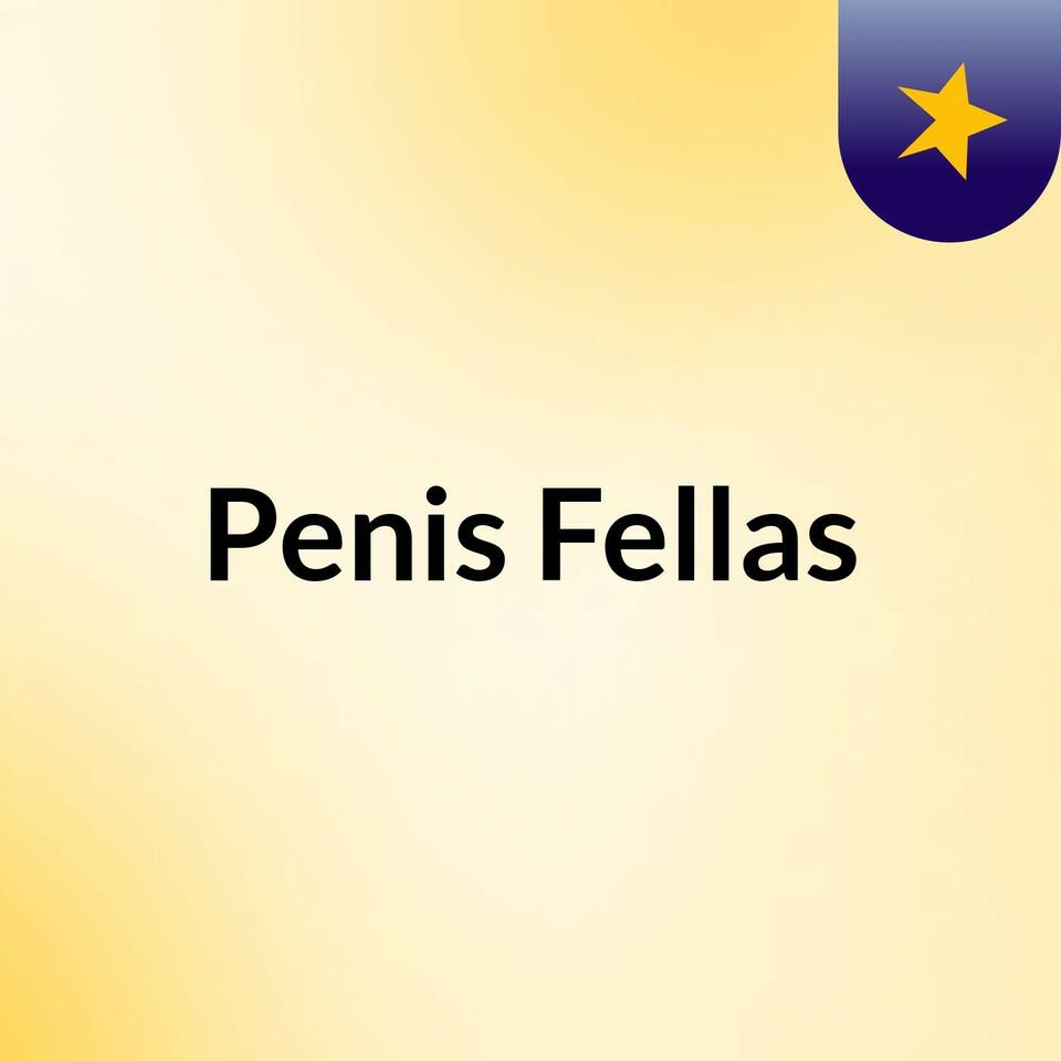 Penis Fellas