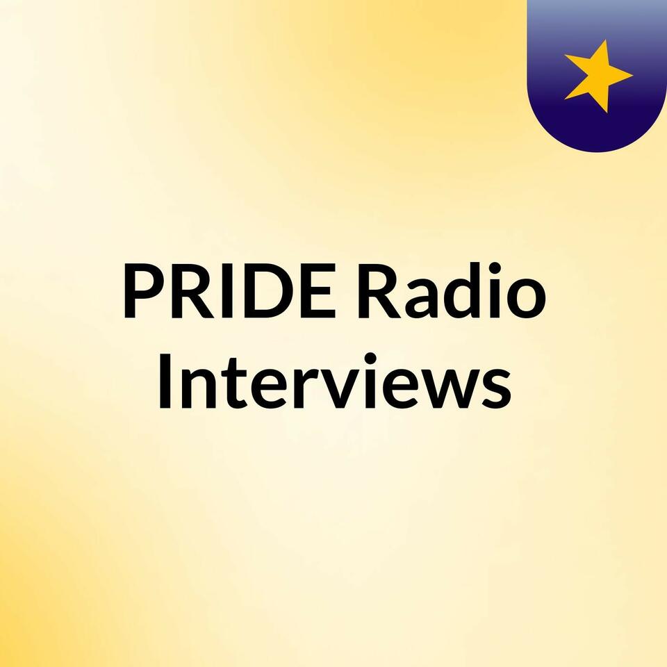 PRIDE Radio Interviews