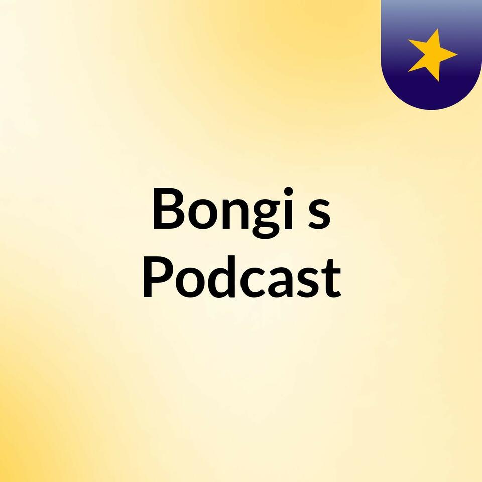 Bongi's Podcast