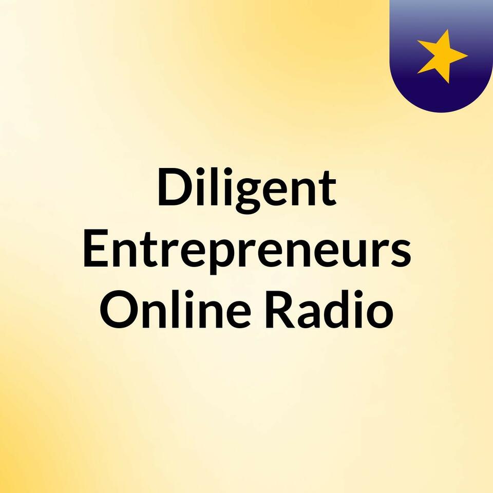 Diligent Entrepreneurs Online Radio