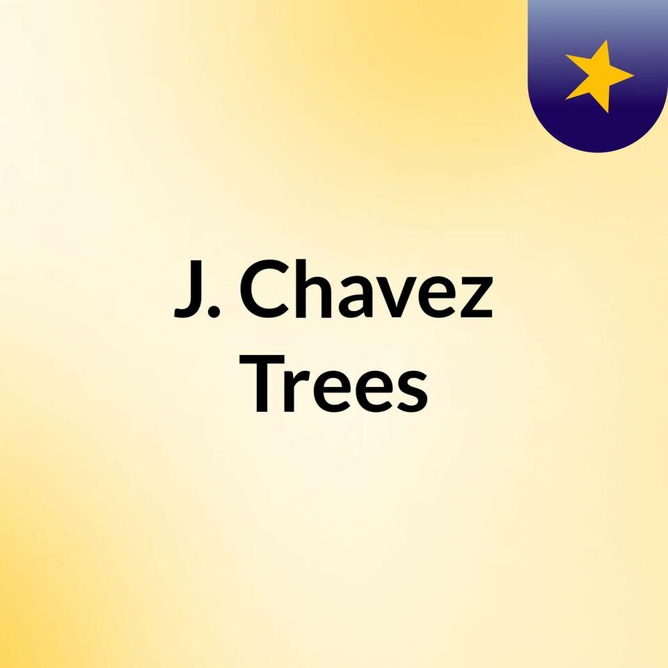 J. Chavez Trees