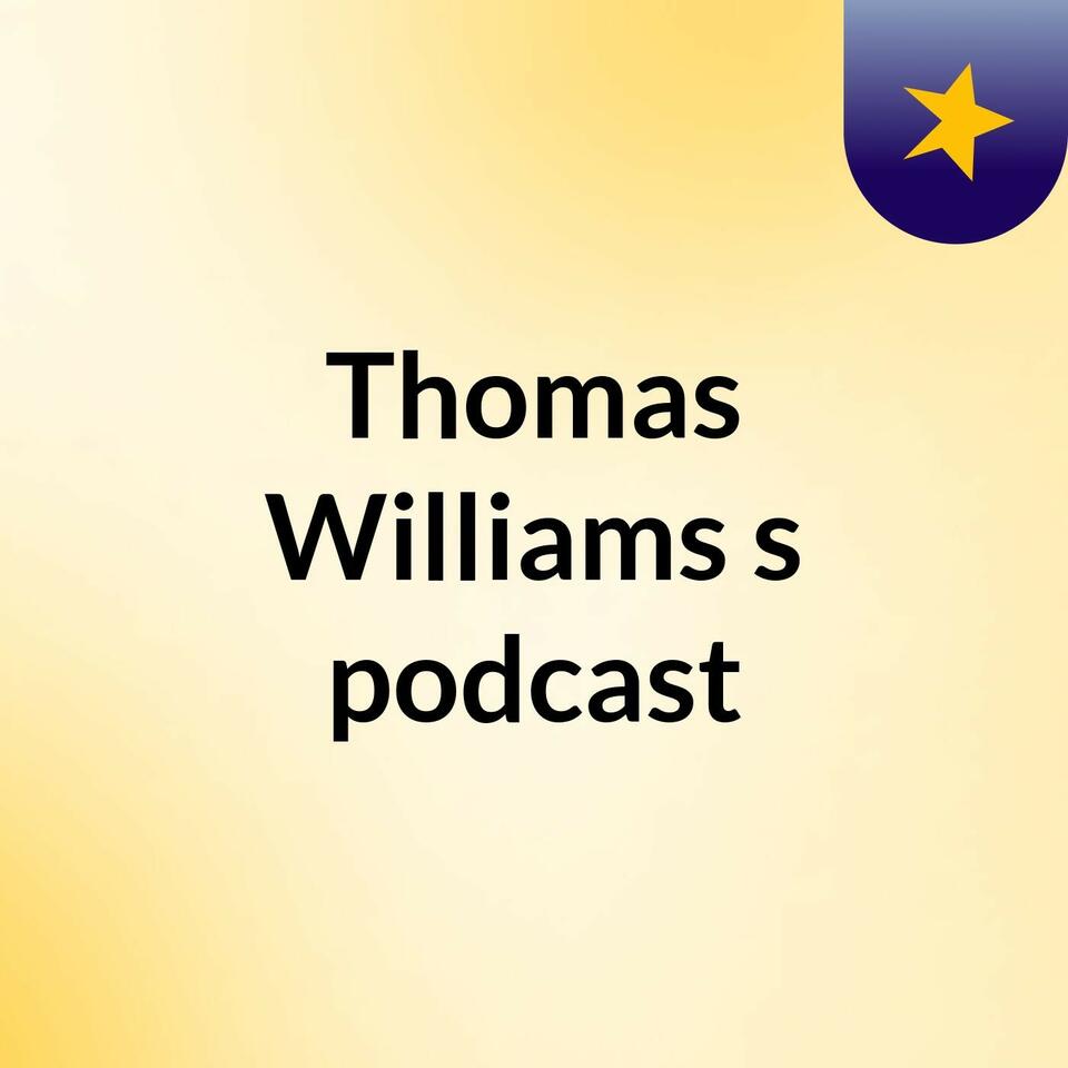 Thomas Williams's podcast