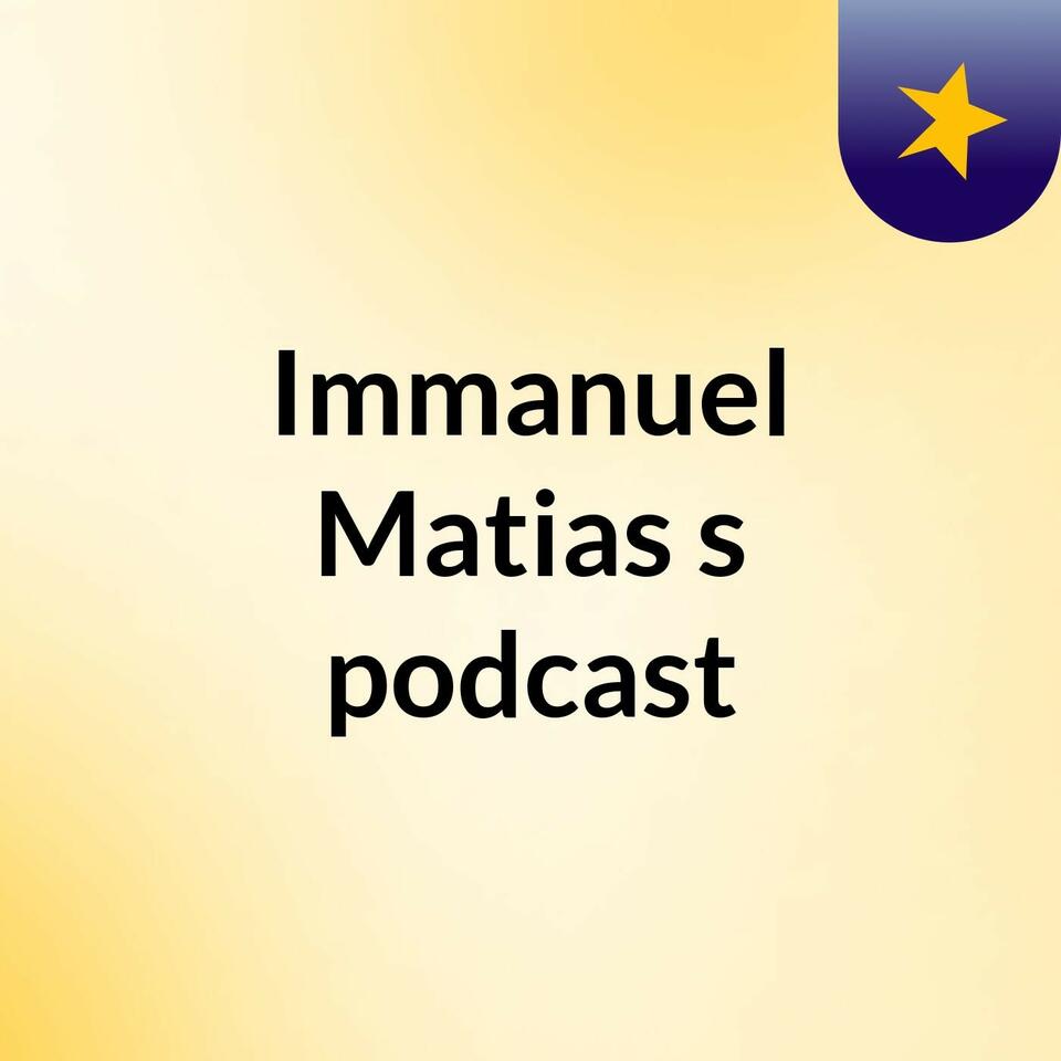 Immanuel Matias's podcast