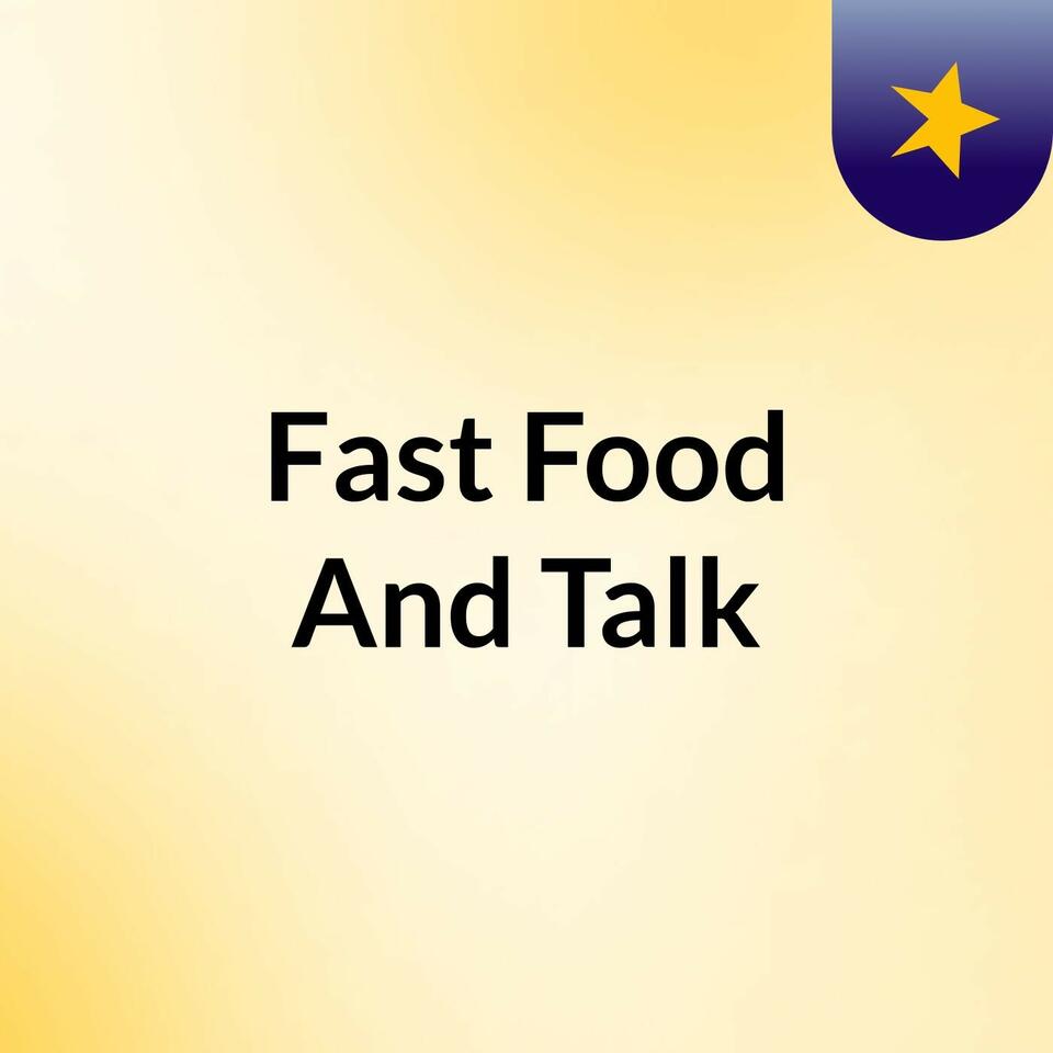 Fast Food And Talk