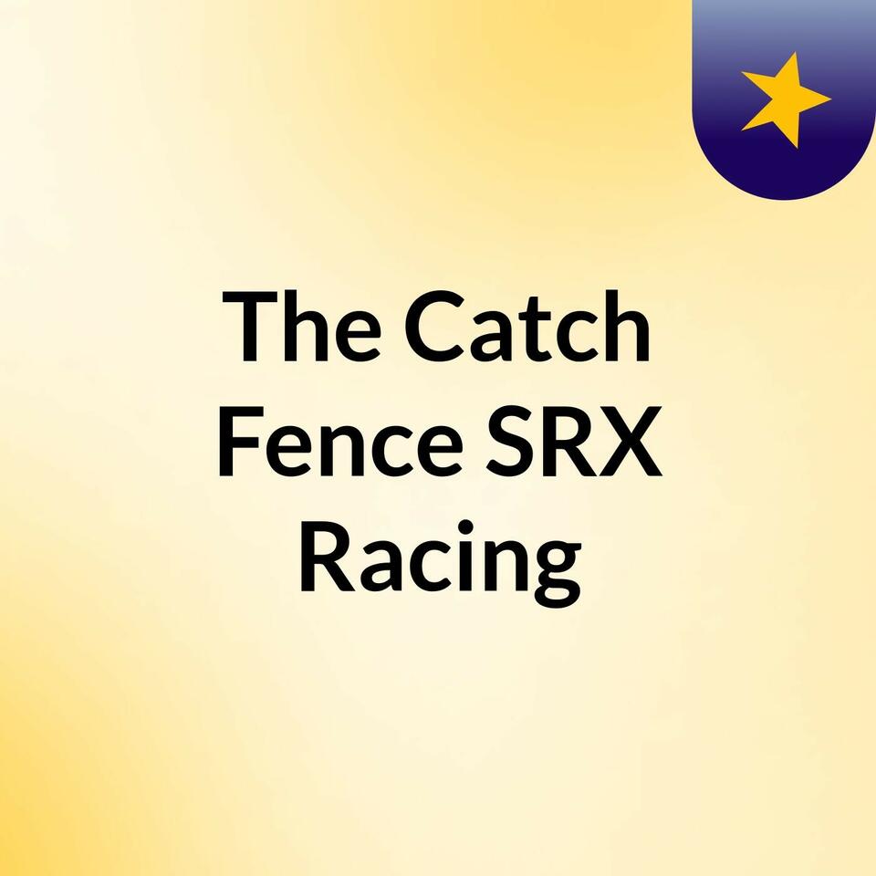 The Catch Fence: SRX Racing