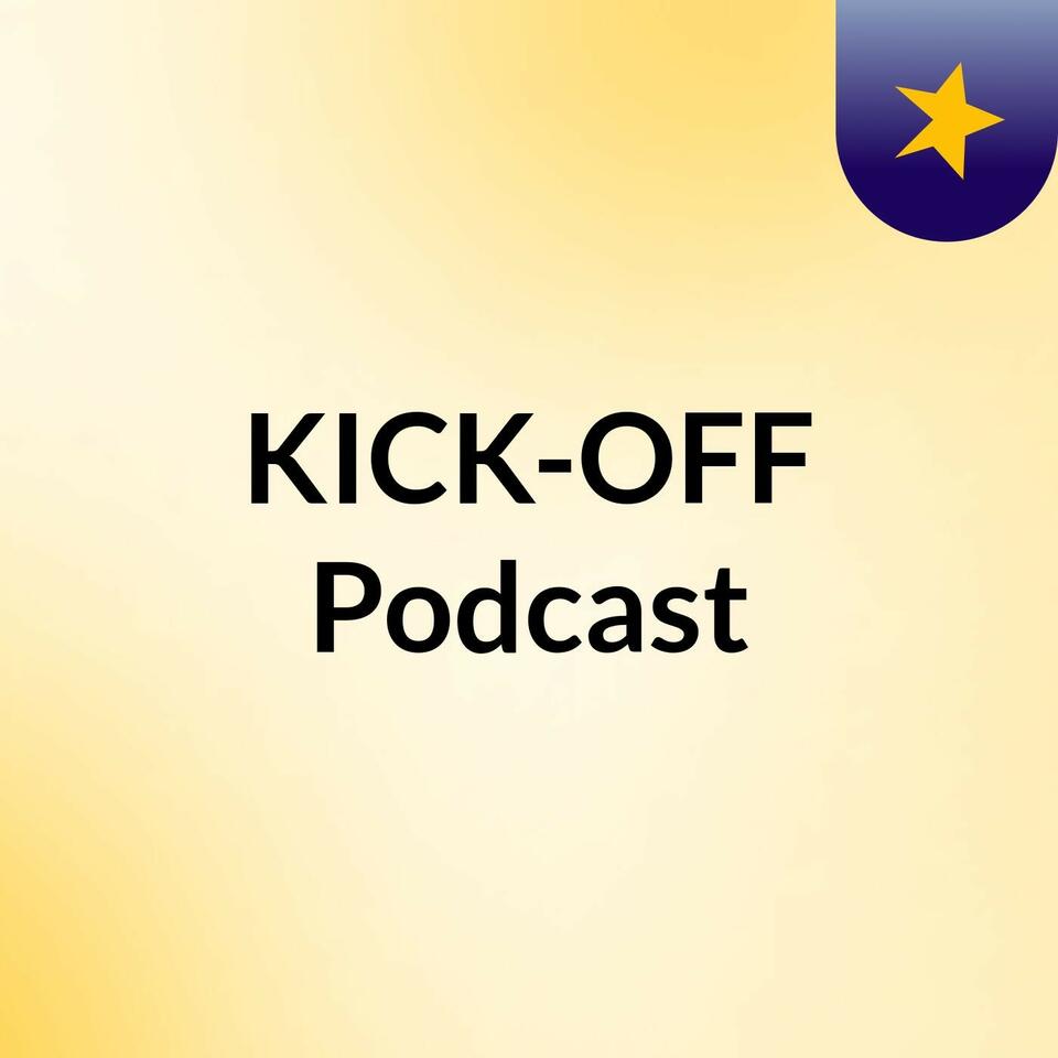 KICK-OFF Podcast