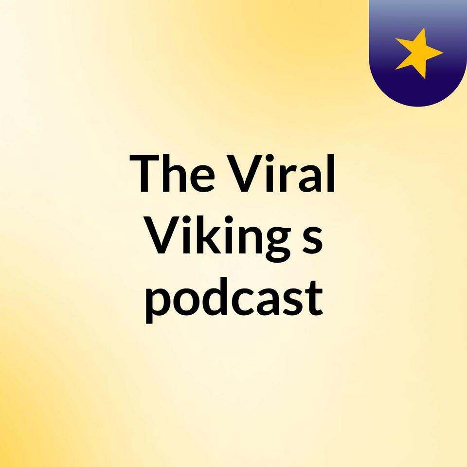 The Viral Viking's podcast