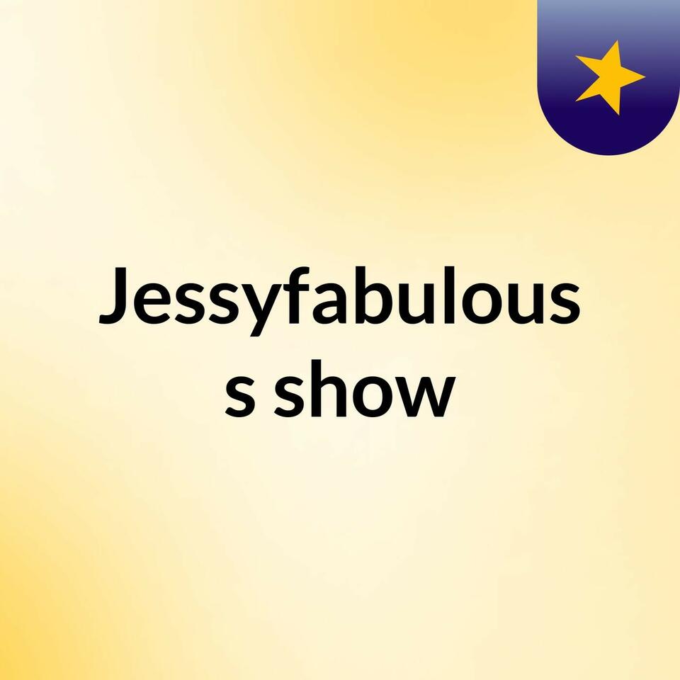 Jessyfabulous's show