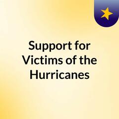 Support for Victims of the Hurricanes