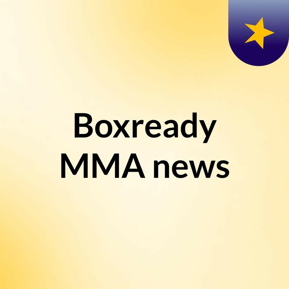 Boxready MMA news