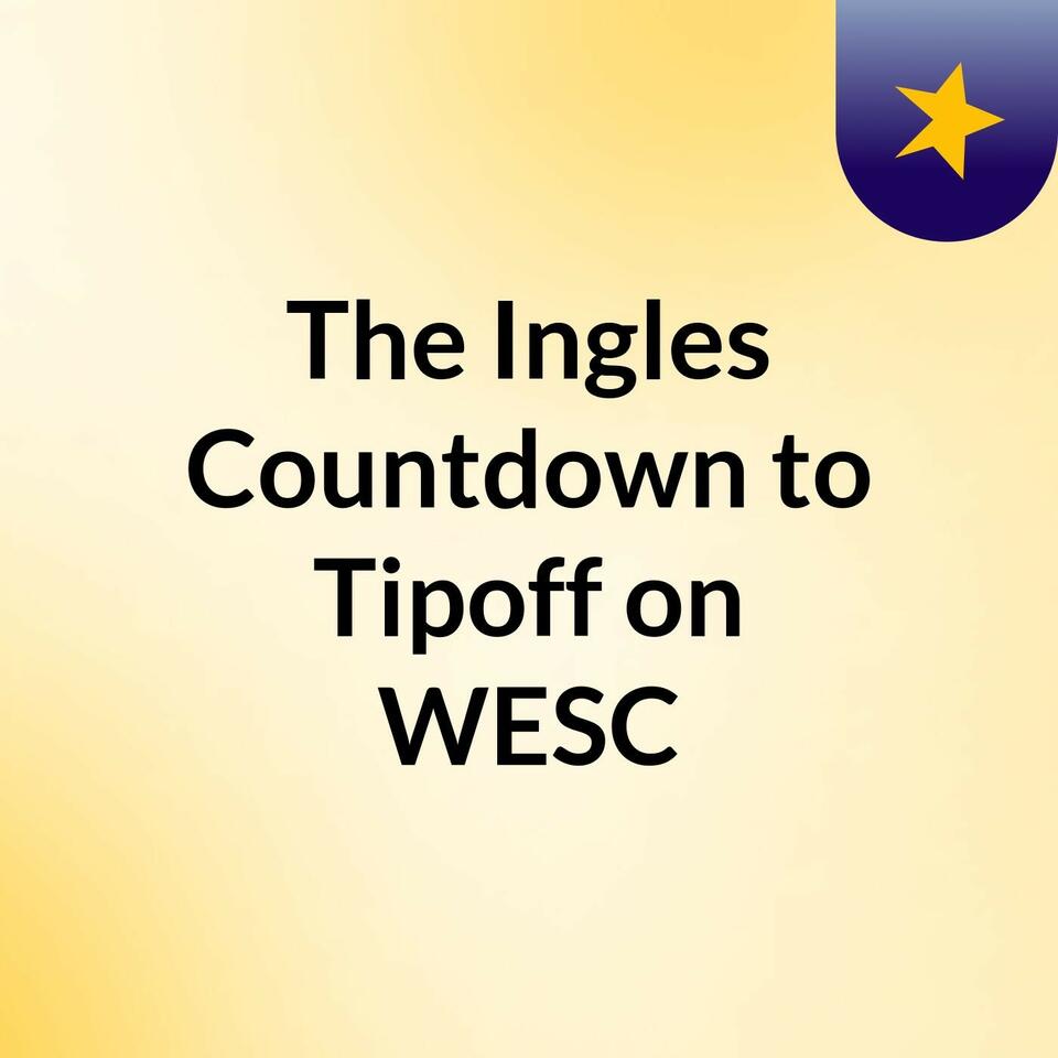 The Ingles Countdown to Tipoff on WESC