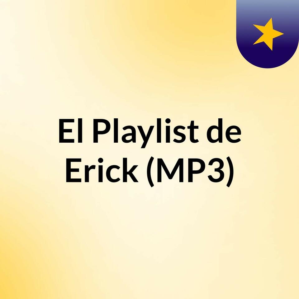 El Playlist de Erick (MP3)