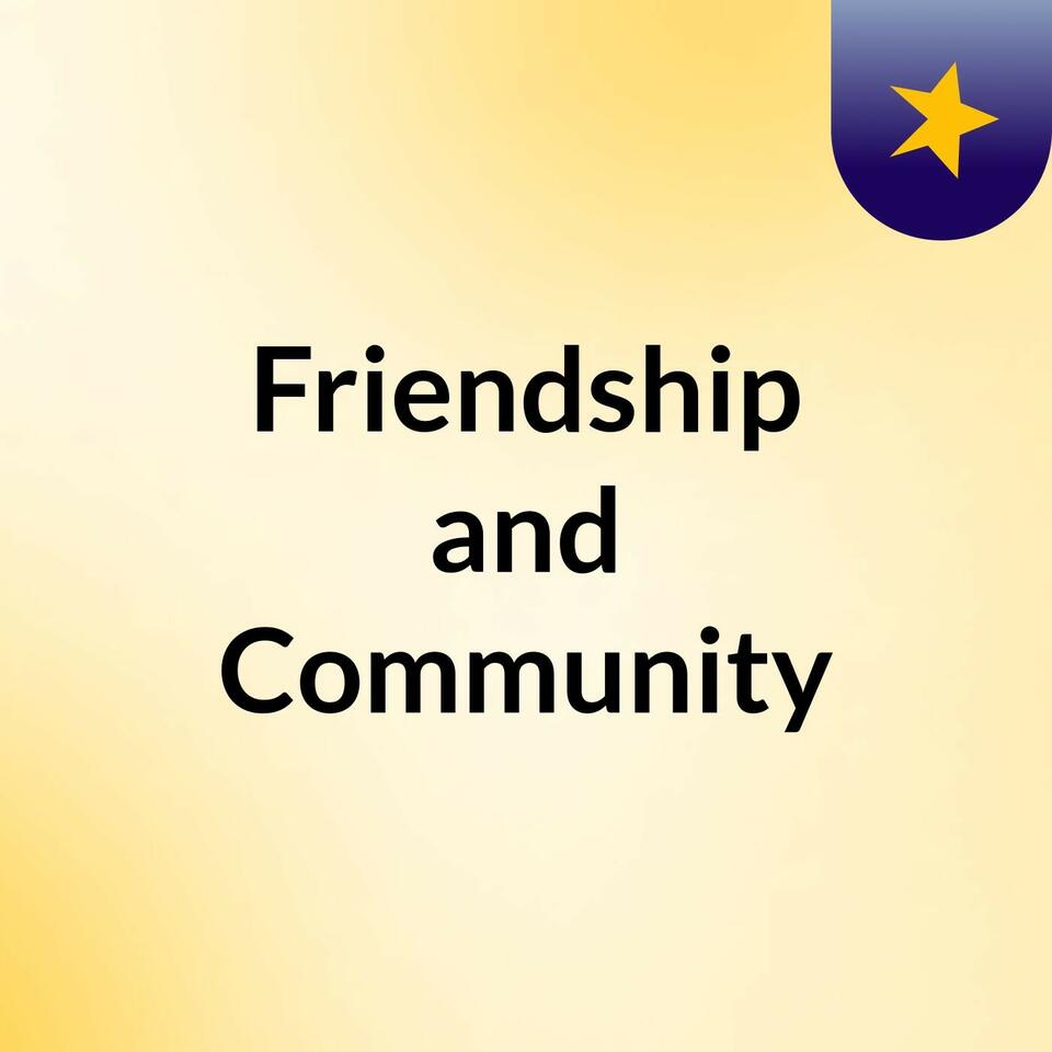 Friendship and Community | iHeart