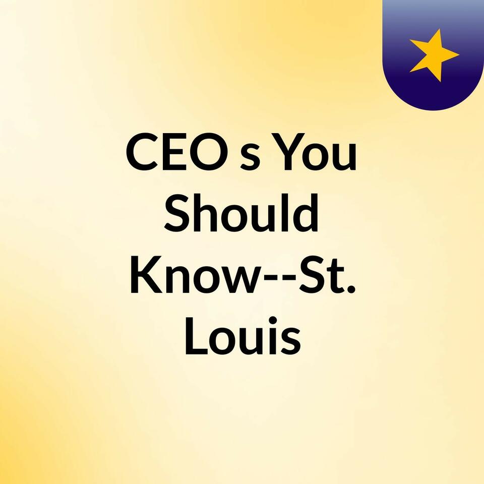 CEO's You Should Know--St. Louis