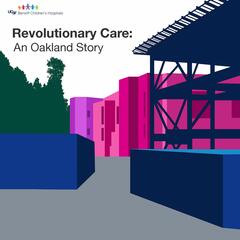 Episode 1: The Challenge of Sickle Cell - Revolutionary Care: An Oakland Story