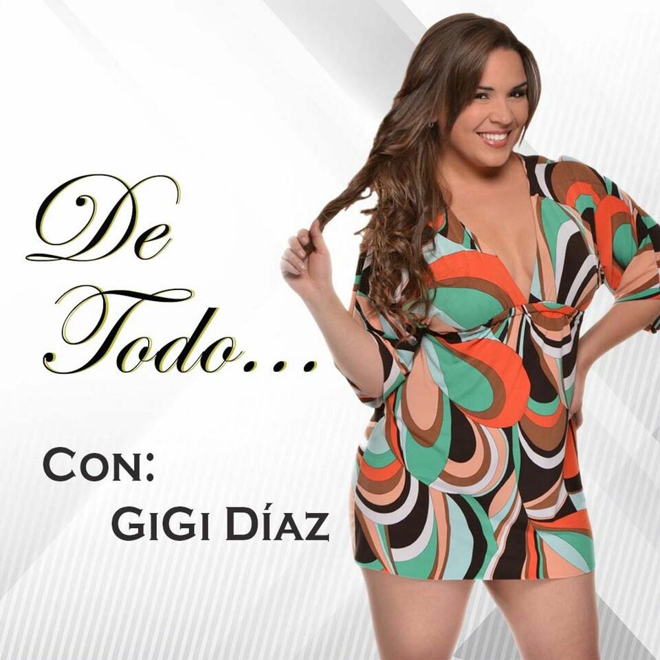 DE TODO... con GiGi Díaz