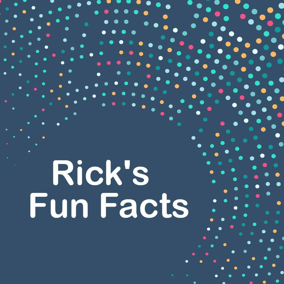 Rick's Fun Facts