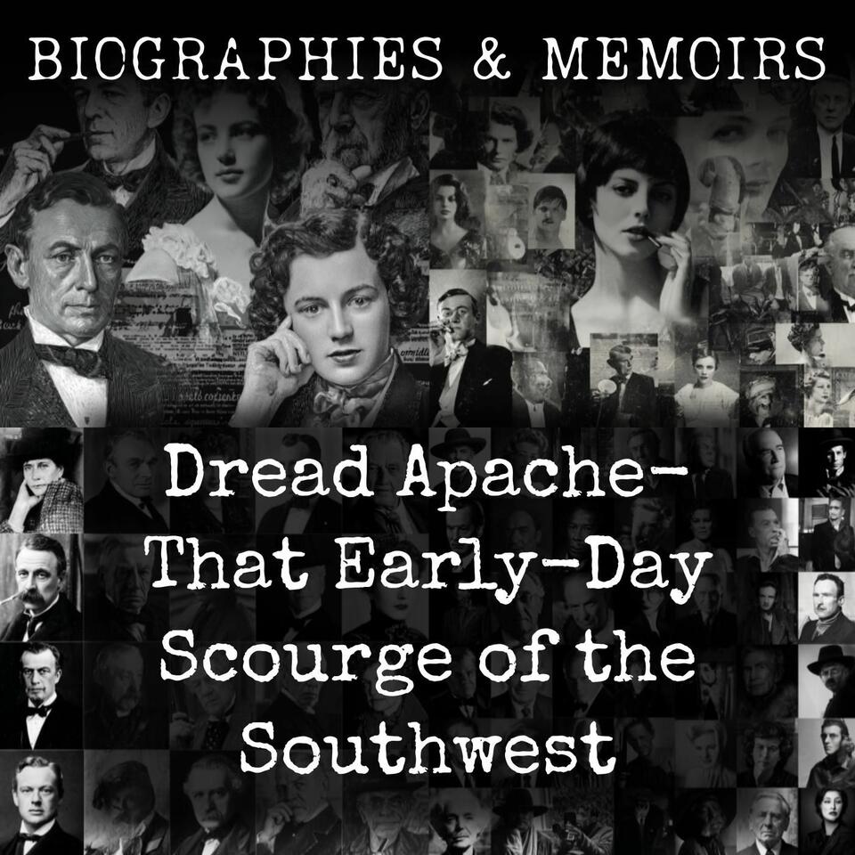 Dread Apache- That Early-Day Scourge of the Southwest