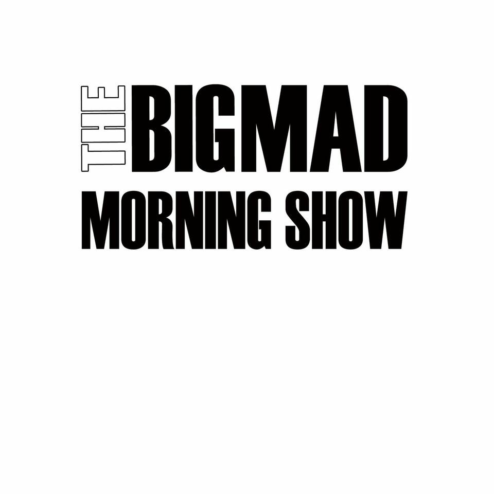 Big Mad Morning Show