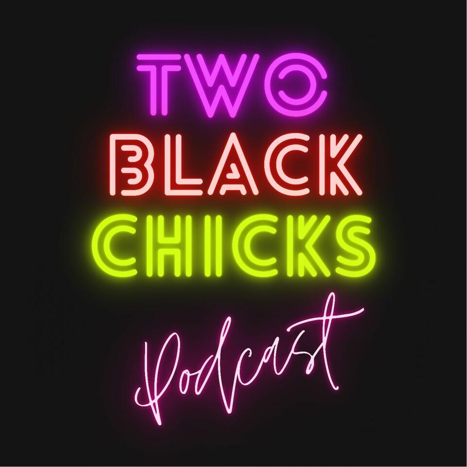 Two Black Chicks