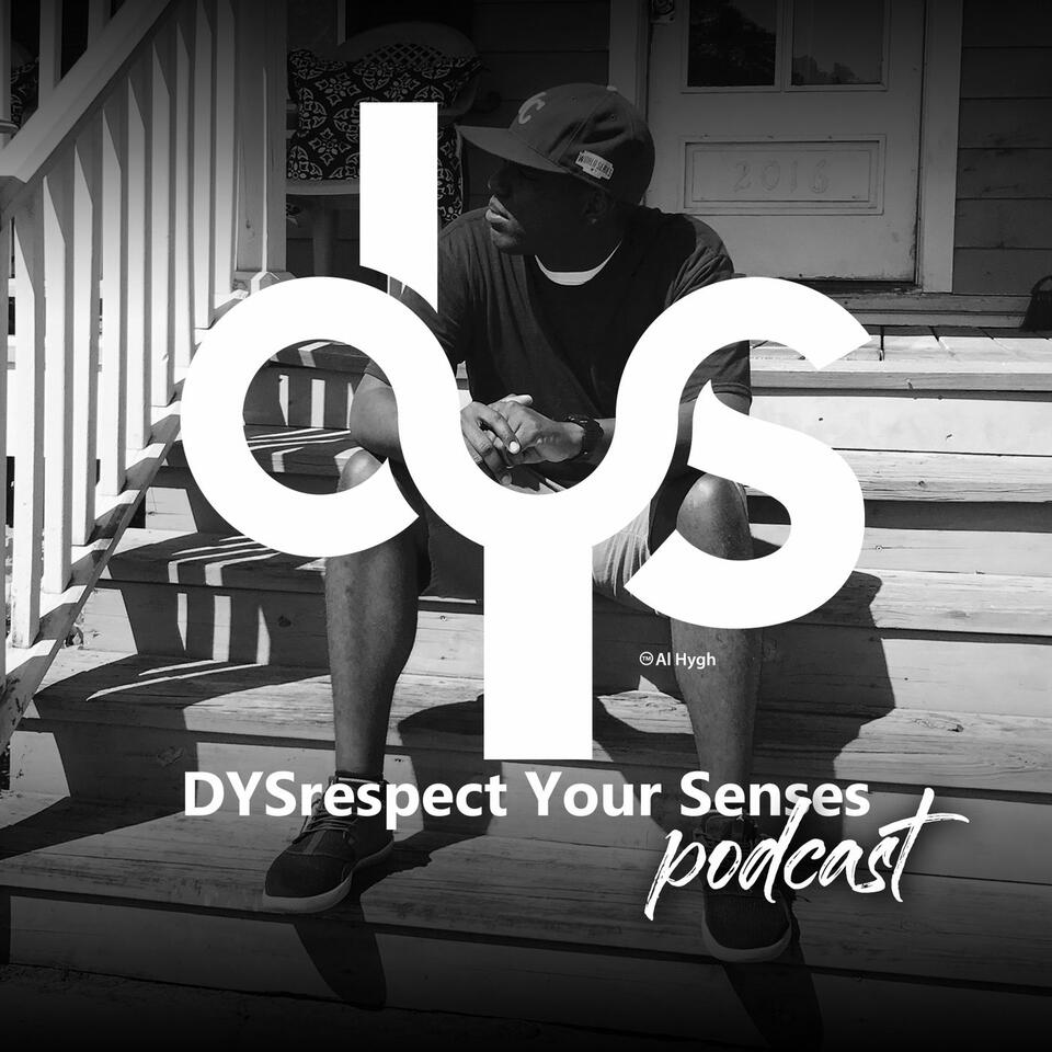 DYSrespect Your Senses Podcast