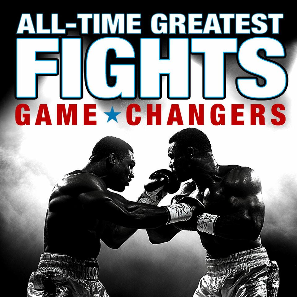 All-Time Greatest Fights Game Changers