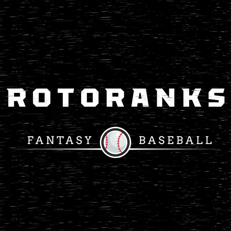 RotoRanks Fantasy Baseball Podcast