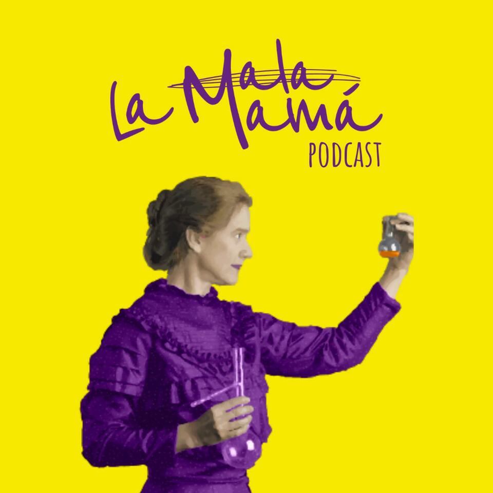 La Mala Mamá Podcast