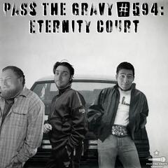 Pass The Gravy #594: Eternity Court - Pass The Gravy Podcast
