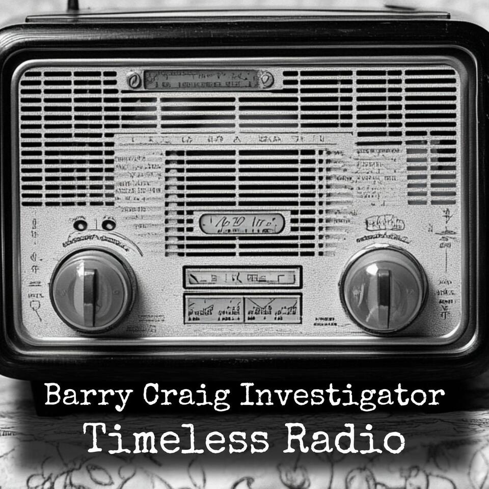 Barry Craig Investigator - Timeless Radio