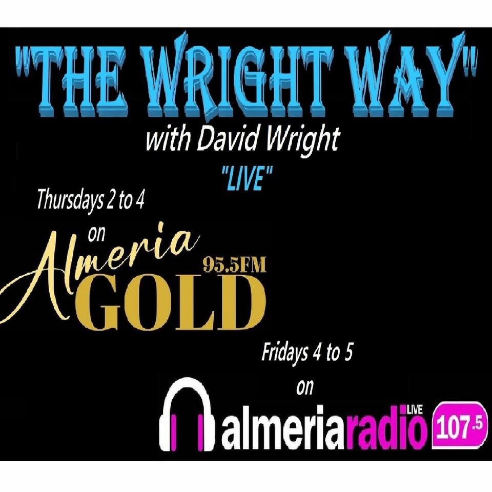The Wright Way "Live" Radio shows on Almeria radio and Almeria Gold
