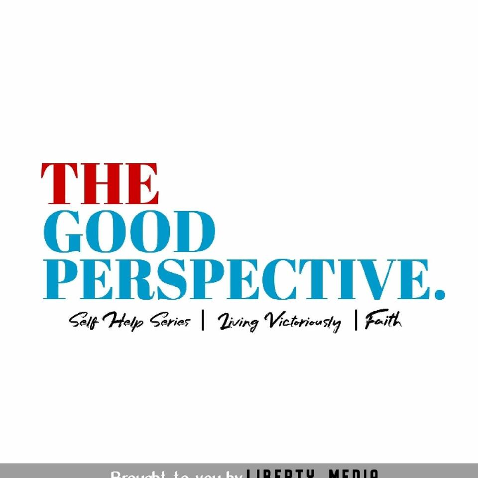 The Good Perspective Podcast