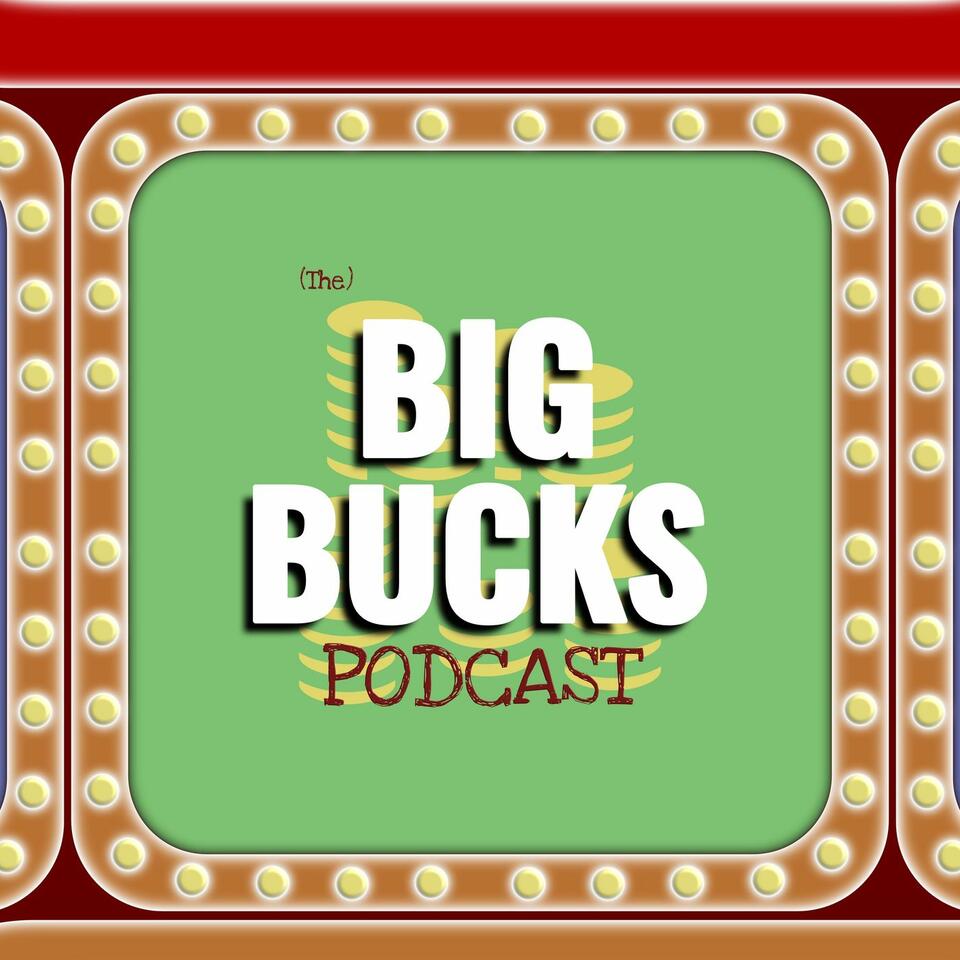 The Big Bucks Podcast
