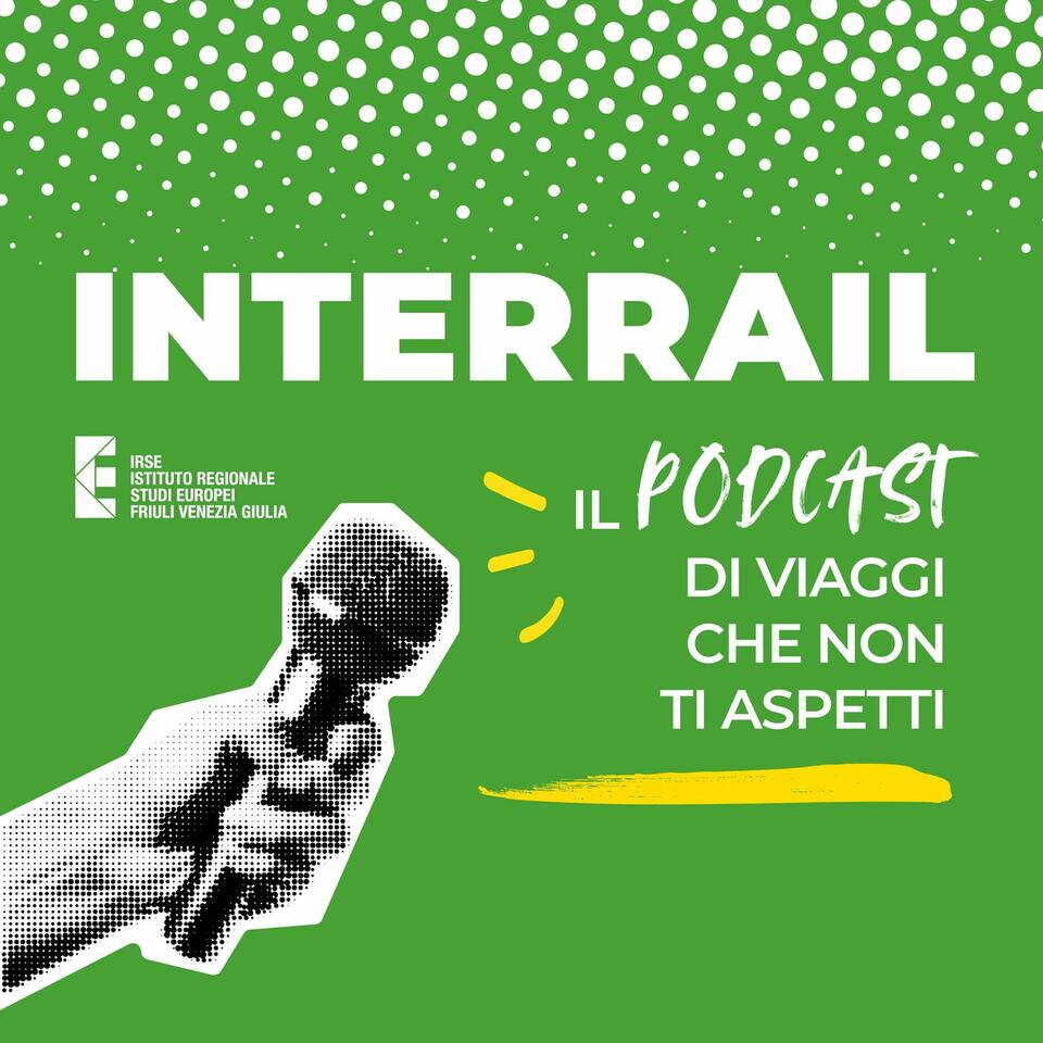 Interrail: Il podcast di viaggi che non ti aspetti