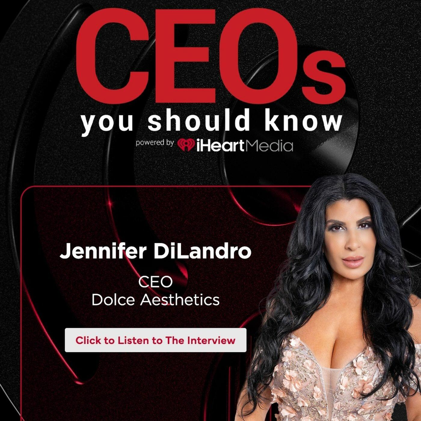 Jennifer DiLandro - CEO of Dolce Aesthetics NY | CEO's You Should Know