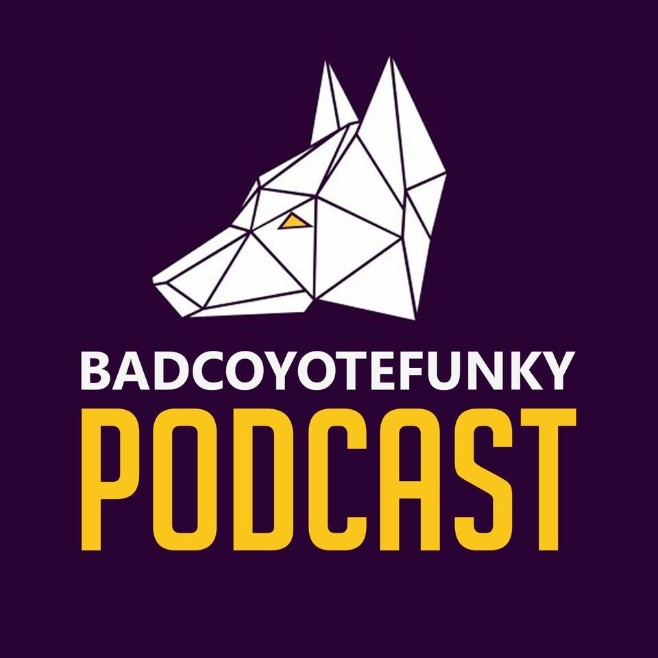 BadCoyoteFunky: Geek Culture Podcast