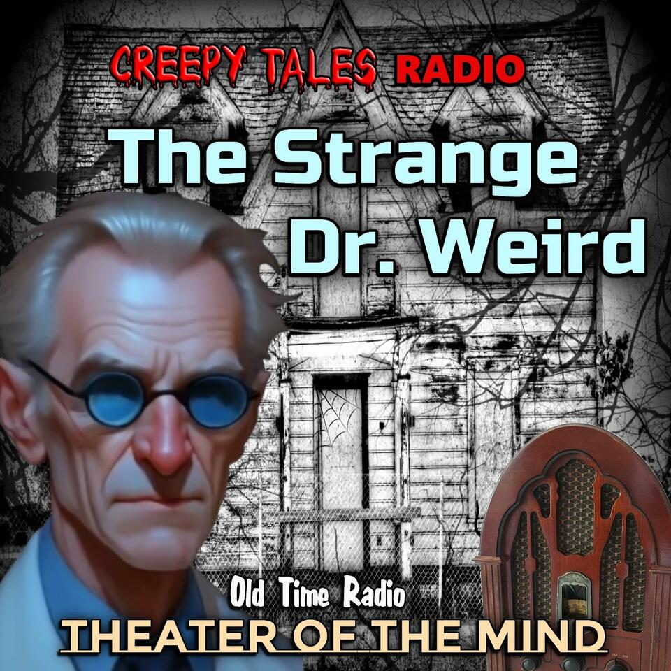 The Strange Dr. Weird - Old Time Radio