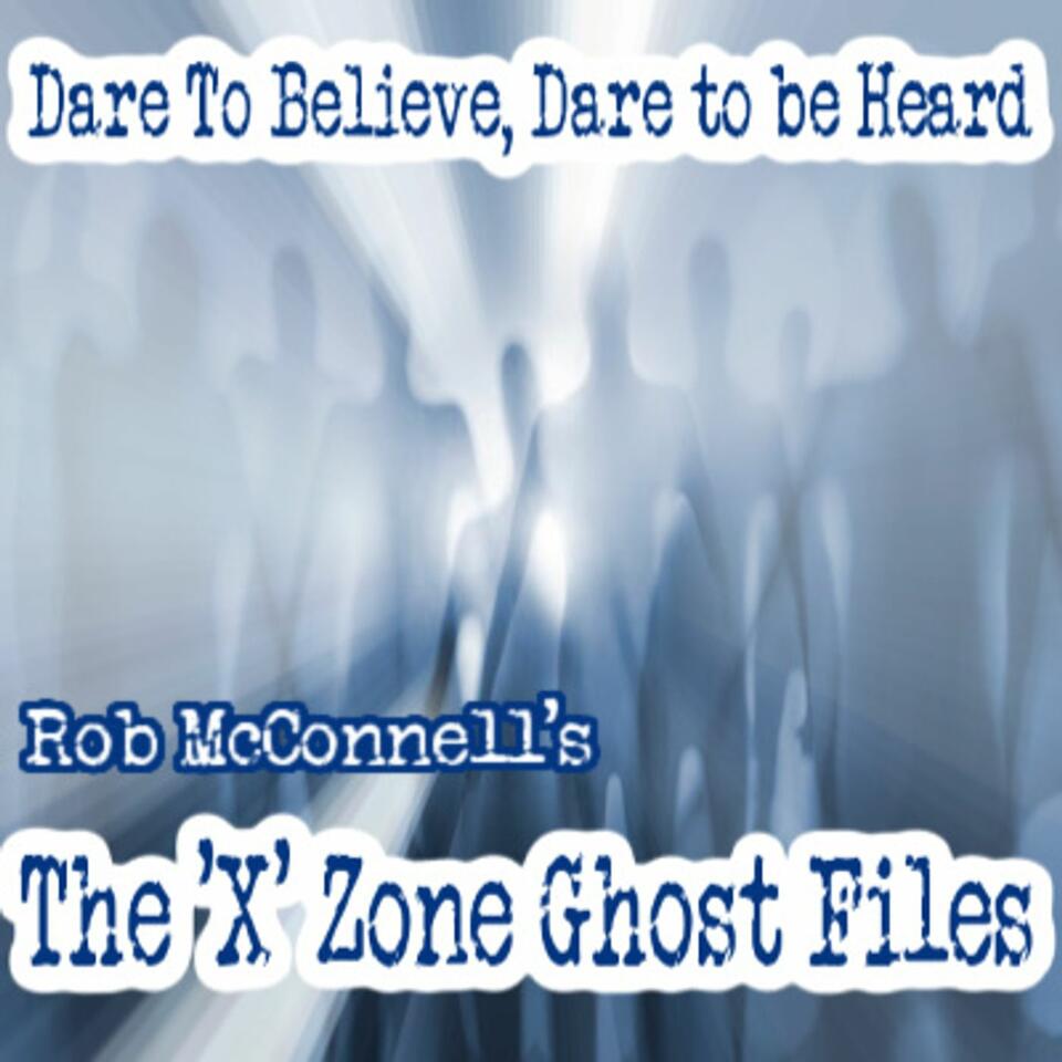 The 'X' Zone Ghost Files
