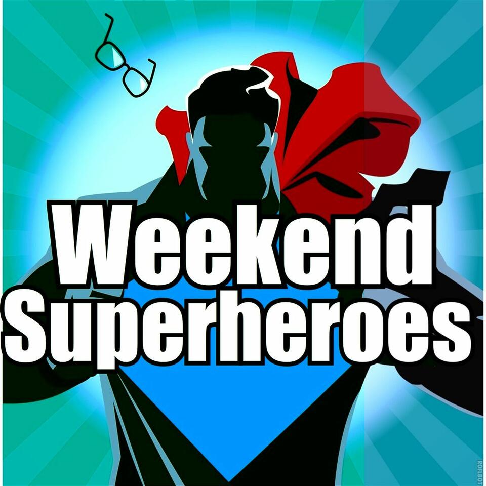 Weekend Superheroes Podcast