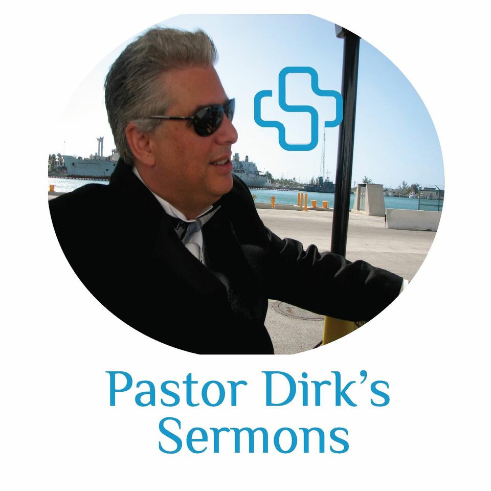 Pastor Dirk's Sermons