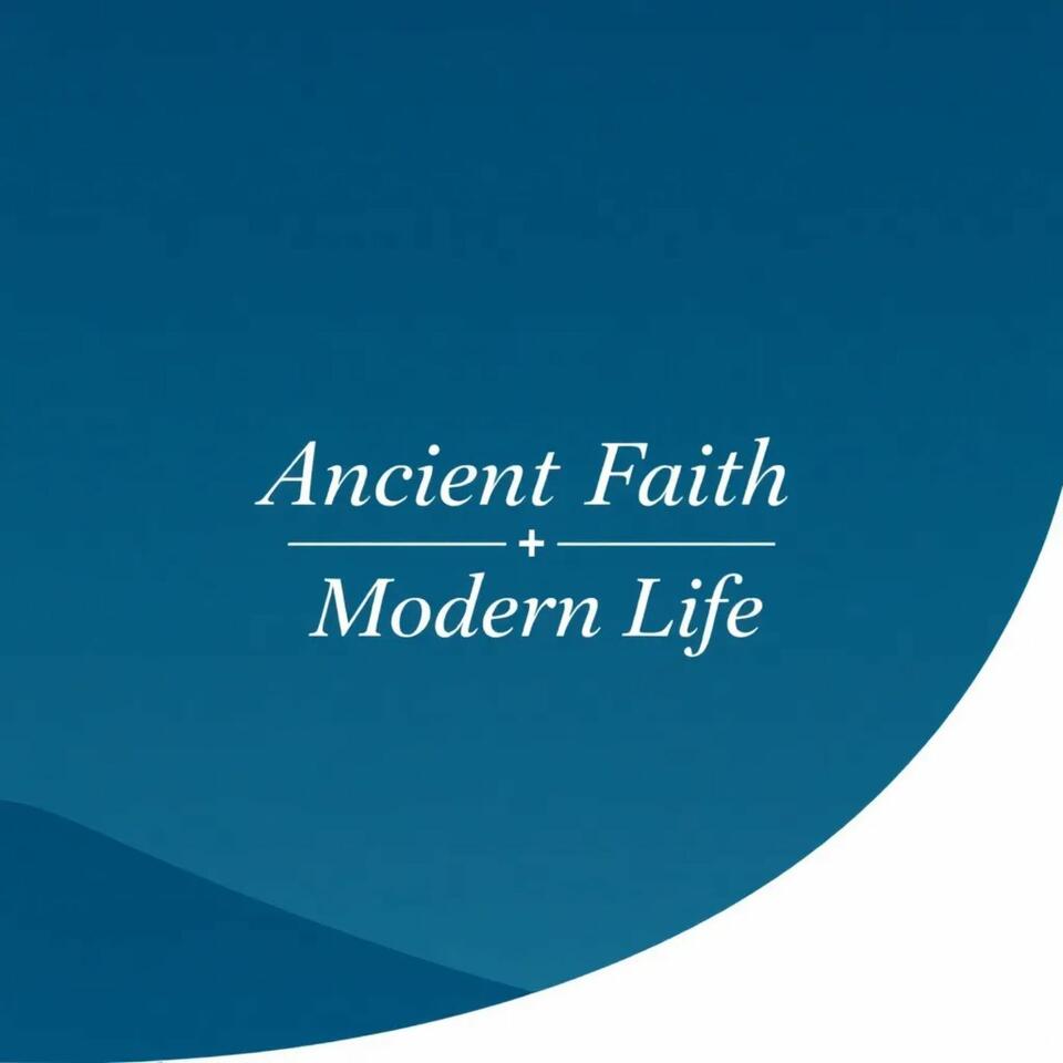 Ancient Faith - Modern Life
