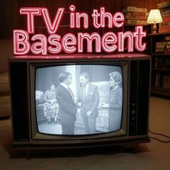 TV In The Basement : Television's Greatest Shows and the Occasional Movie