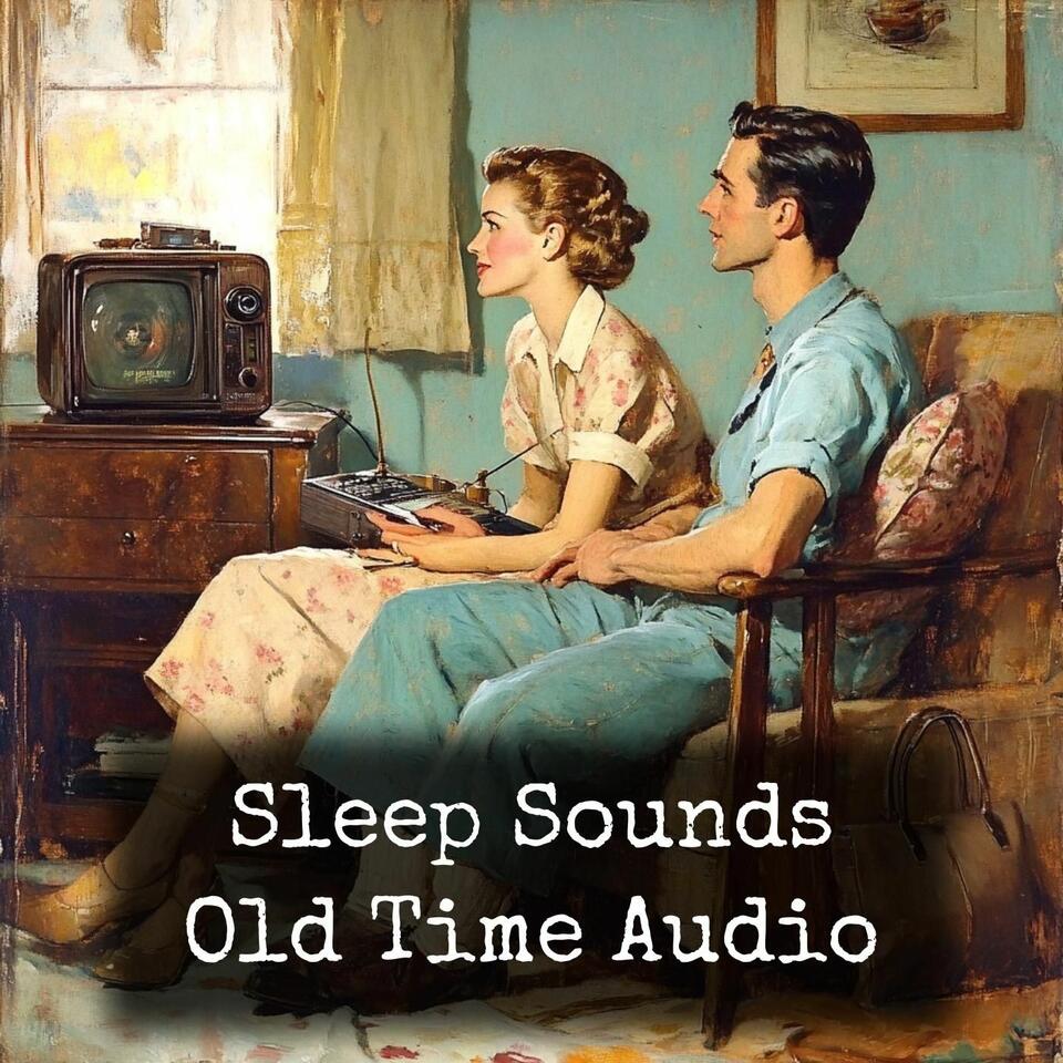Sleep Sounds - Old Time Audio