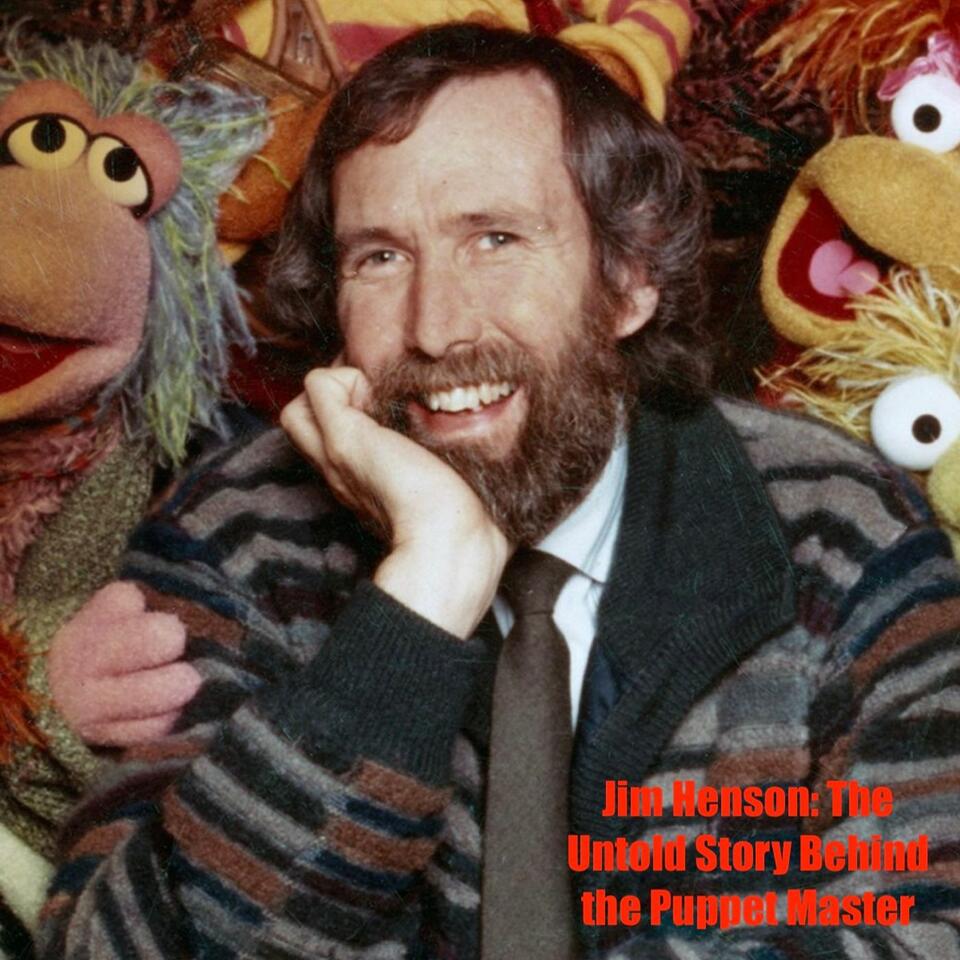 Jim Henson: The Untold Story Behind the Puppet Master