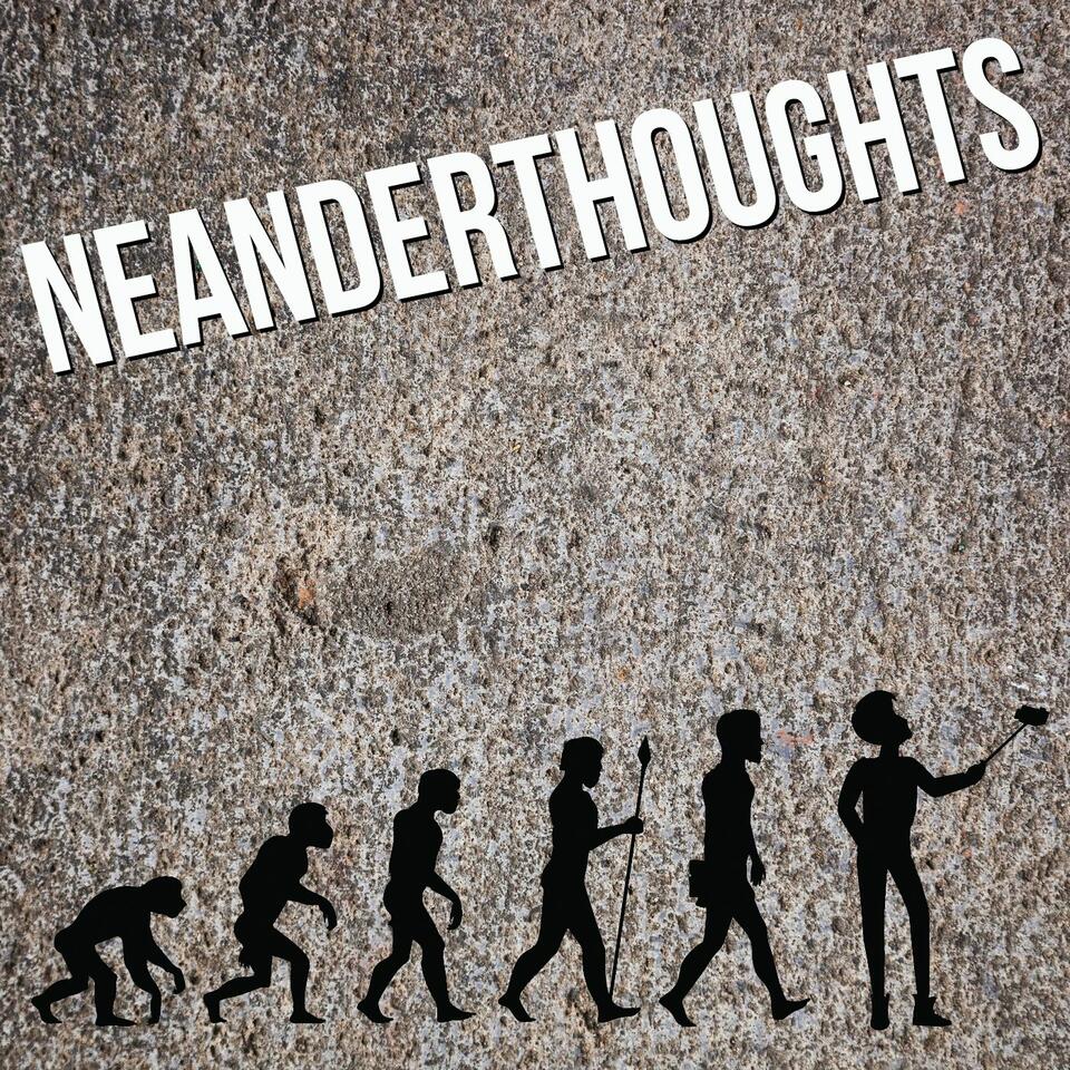Neanderthoughts