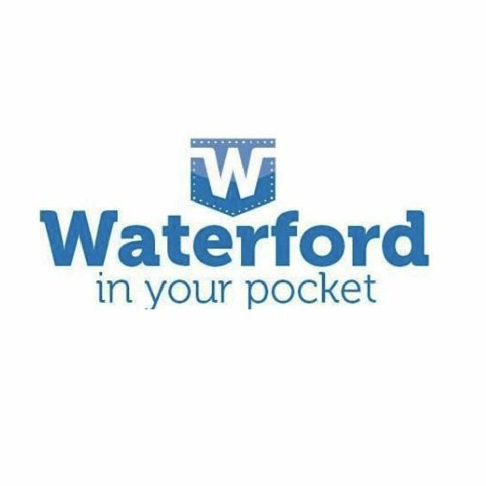 The Waterford In Your Pocket Podcast