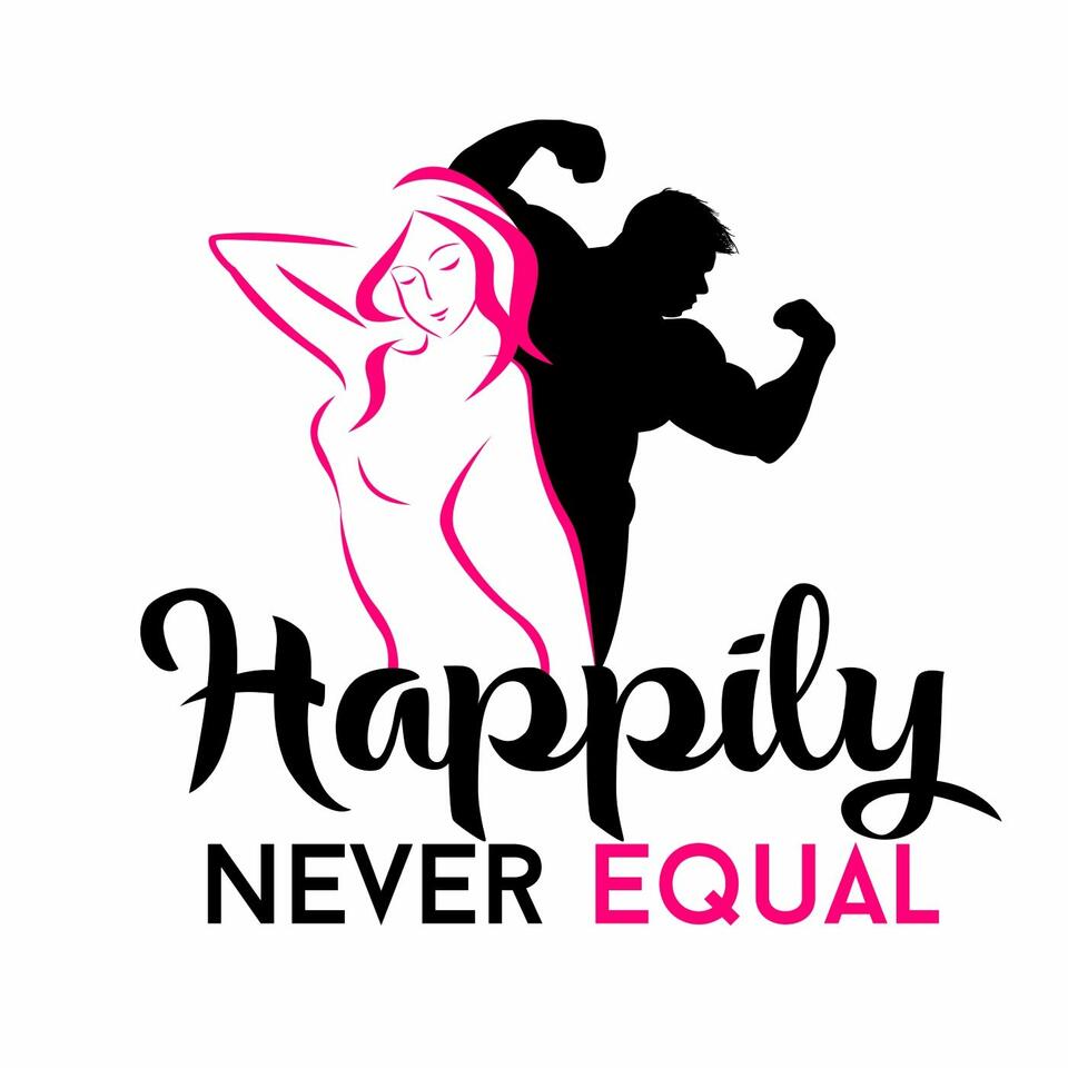 Happily Never Equal Podcast